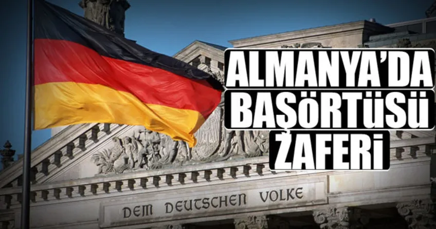 Almanya’da başörtüsü zaferi