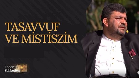 Tasavvuf ve Mistisizm | Enderun Sohbetleri