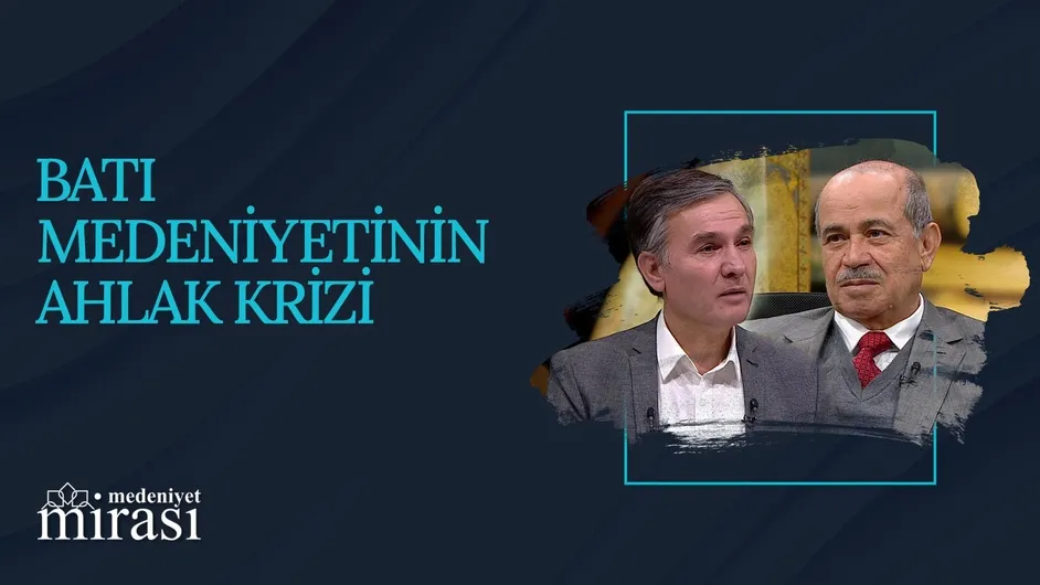 Batı Medeniyetinin Ahlak Krizi I Medeniyet Mirası