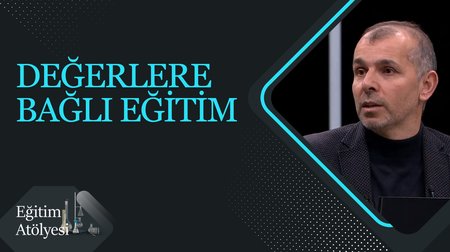 "Değerlere Bağlı Eğitim" I Eğitim Atölyesi