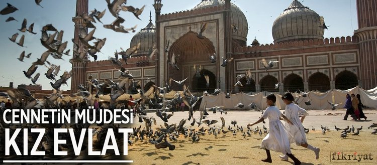 Cennetin Mujdesi Kiz Evlat Fikriyat Gazetesi