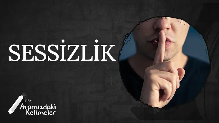 Sessizlik | Aramızdaki Kelimeler