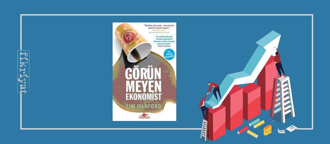 Görünmeyen Ekonomist - Tim Harford