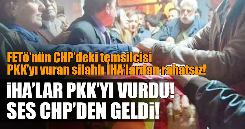 İHA’lar PKK’yı vurdu ses CHP’den geldi!