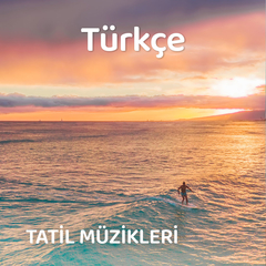 Tatil Şarkıları - Türkçe