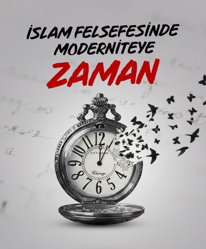İslam felsefesinden moderniteye: Zaman