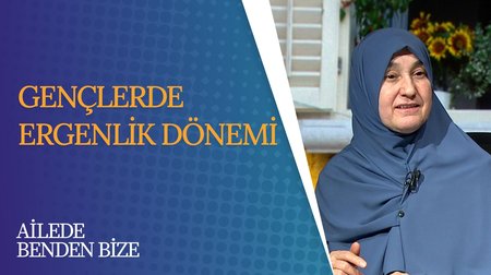 Gençlerde Ergenlik Dönemi I Ailede Benden Bize