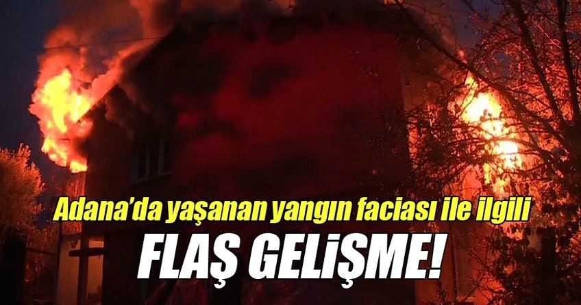 Adana’daki yurt yangınıyla ilgili flaş gelişme