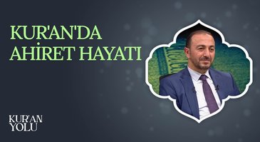 Kur'an'da Ahiret Hayatı I Kur'an Yolu