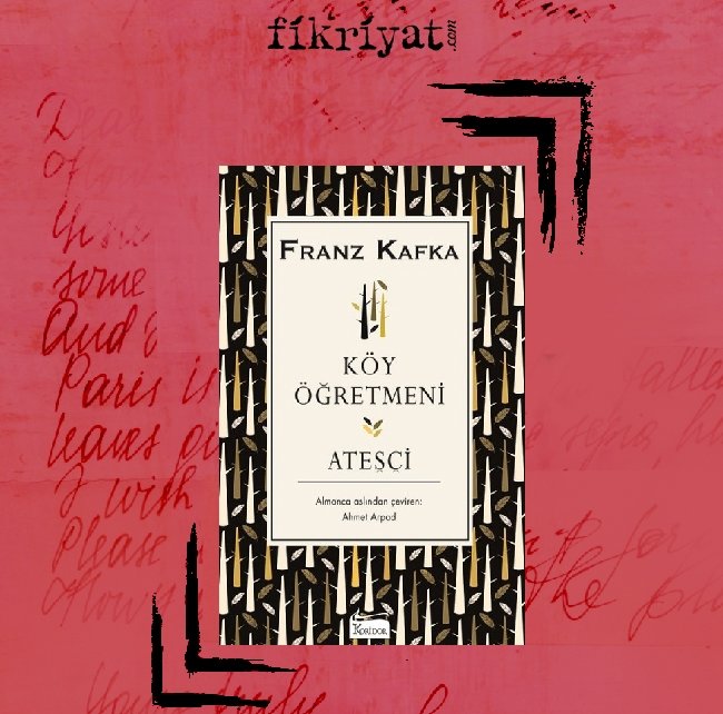 Köy Öğretmeni-Ateşçi - Franz Kafka