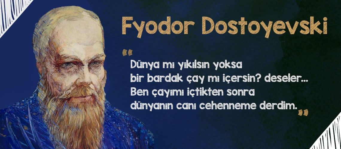 Dostoyevski’den yaşamı sorgulatan 20 alıntı