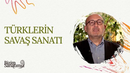 Türklerin Savaş Sanatı | Bizim Sanatımız