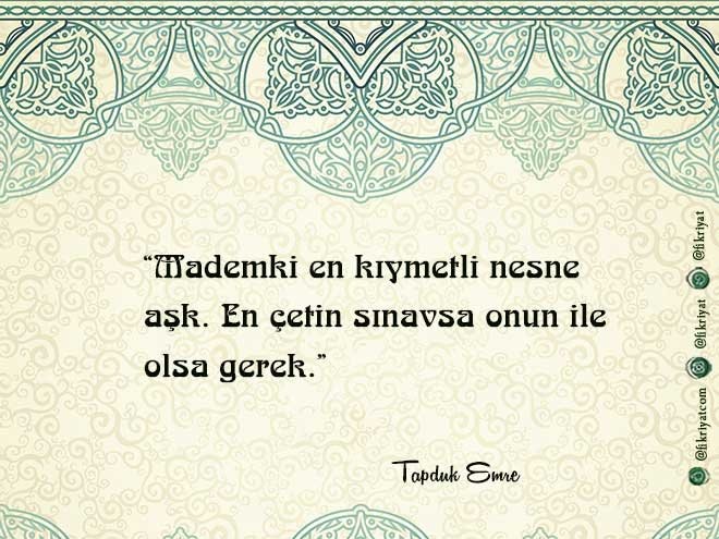 Tapduk Emre isminden de anlaşılacağı üzere hak aşığıdır