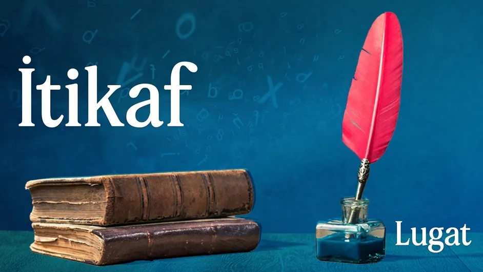 İtikaf ne demek? | Lugat