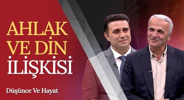 Ahlak ve Din İlişkisi | Düşünce ve Hayat