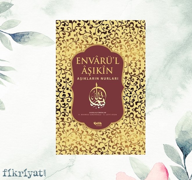 ENVARÜ’L- AŞIKİN - AHMET BİCAN