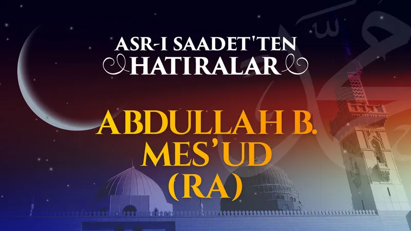 Abdullah b. Mesud r.anh