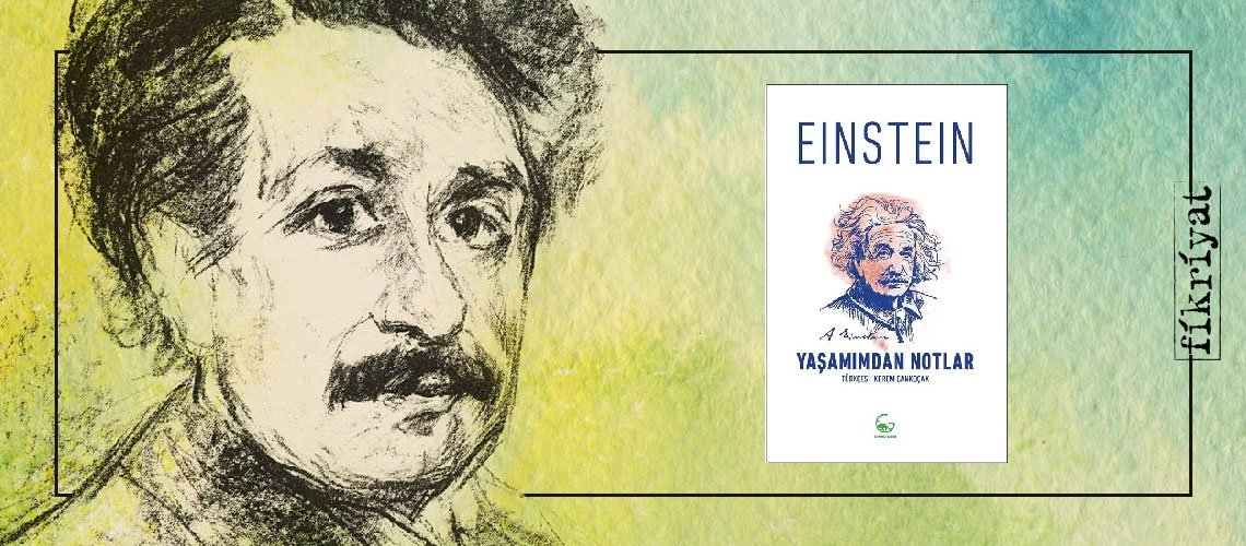 Yaşamımdan Notlar - Albert Einstein
