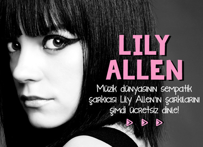 Müzik dünyasının sempatik şarkıcısı Lily Allen!