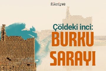 Çöldeki inci: Burku Sarayı