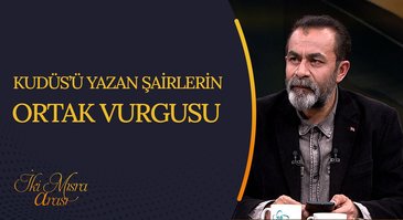 Kudüs'ü Yazan Şairlerin Ortak Vurgusu | İki Mısra Arası