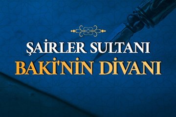 Şairler Sultanı Baki’nin Divanı