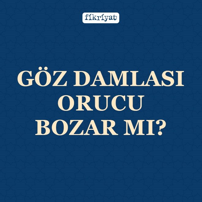 Göz damlası orucu bozar mı?