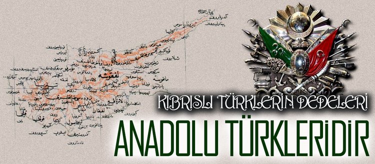 Kıbrıslı Türklerin dedeleri Anadolu Türkmenleridir
