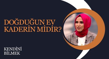 Kişinin Kaderine Etkisi | Kendini Bilmek