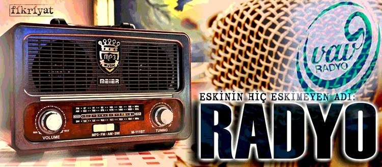 eskinin hic eskimeyen adi radyo fikriyat