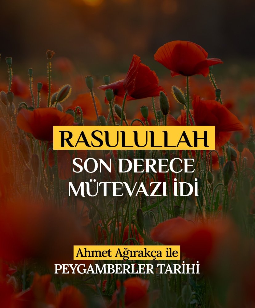 Rasulullah son derece mütevazı idi