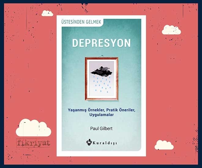 Depresyondan Kurtulmak Icin Okunacak Kitaplar Galeri Fikriyat Gazetesi