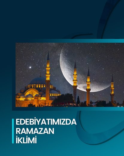 Edebiyatımızda Ramazan İklimi