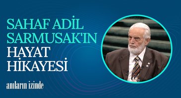 Sahaf Adil Sarmusak Yaşam Öyküsü | Anıların İzinde