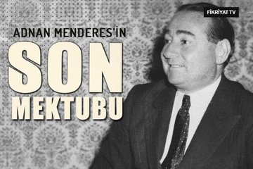Adnan Menderes’in son mektubu