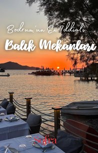 Bodrum'un En İddialı Balık Mekanları