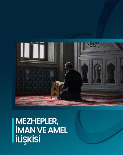 Mezhepler, İman ve Amel İlişkisi
