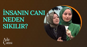 Modern İnsanın Kendini Sevmekle Tahammül Edememek Arasındaki Çıkmazı | Aile Çatısı