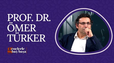 Prof. Dr. Ömer Türker | Gençlerle Baş Başa