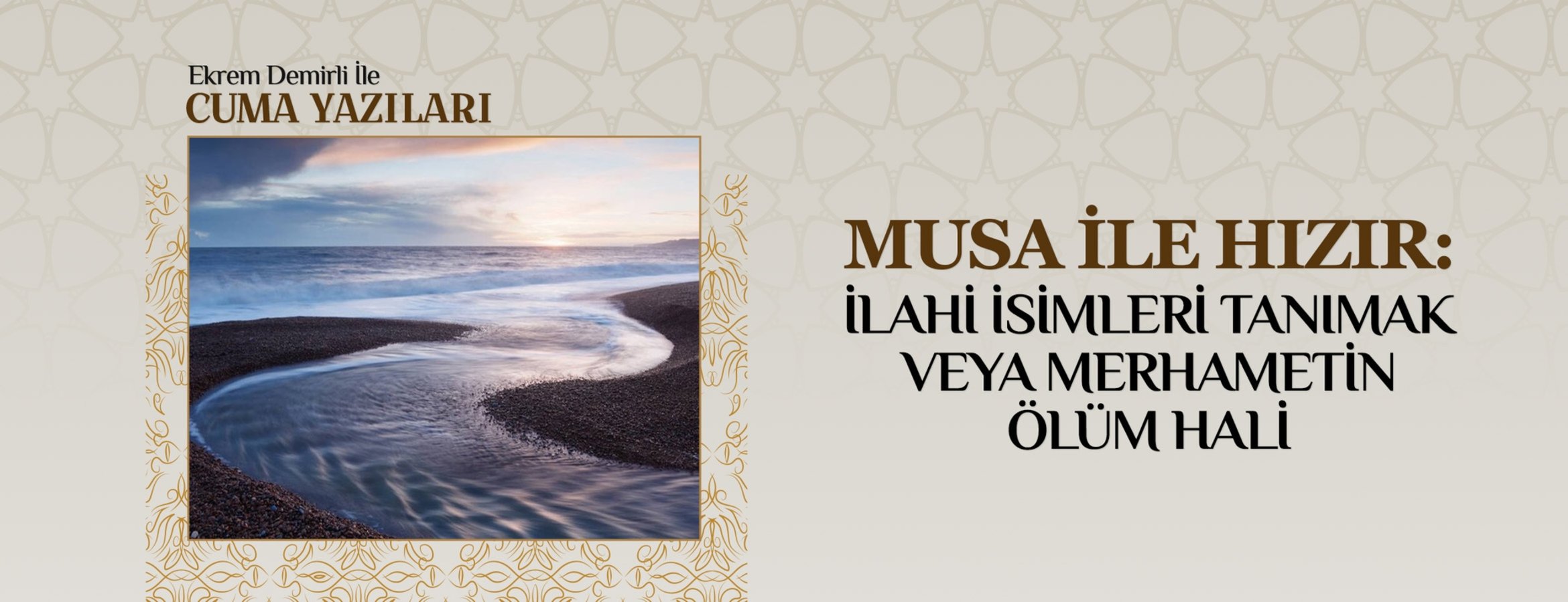 Musa ile Hızır: İlahi isimleri tanımak veya merhametin ölüm hali