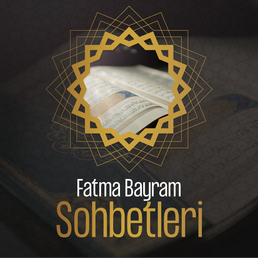 Fatma Bayram Sohbetleri 