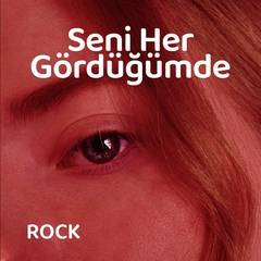 Seni Her Gördüğümde | Rock Müzik