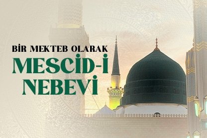 Bir mekteb olarak Mescid-i Nebevi