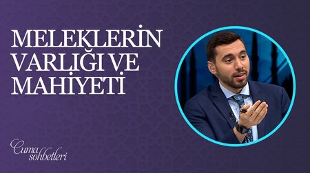 Meleklerin Varlığı ve Mahiyeti | Cuma Sohbeti 