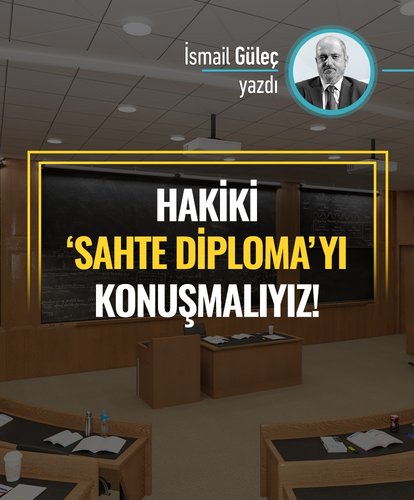 Hakiki ‘Sahte Diploma’yı konuşmalıyız!