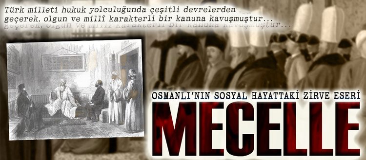 Osmanli Nin Sosyal Hayattaki Zirve Eseri Mecelle Fikriyat Gazetesi