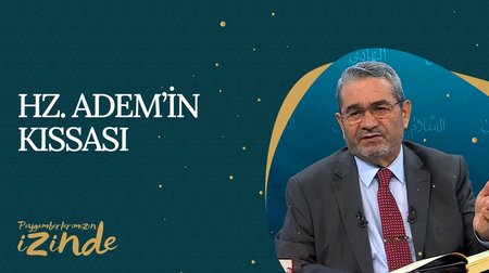 Hz. Adem'in (AS) Kıssası I Peygamberlerimizin İzinden