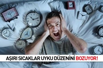 Aşırı sıcaklar uyku düzenini bozuyor
