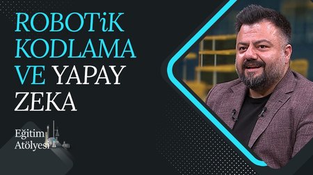 Robotik Kodlama ve Yapay Zeka I Eğitim Atölyesi