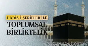 Hadis-i şerifler ile toplumsal birliktelik